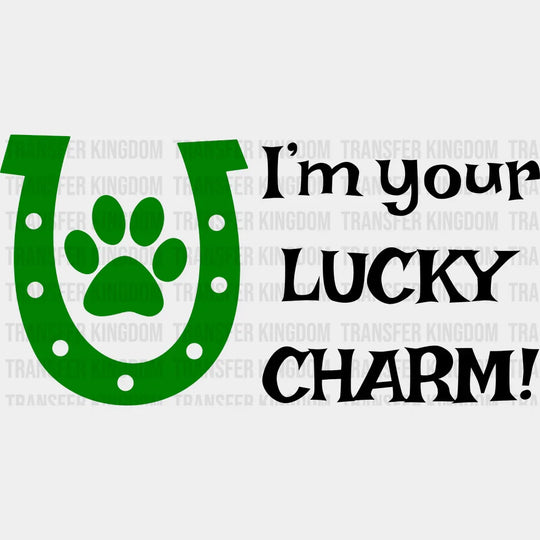 I'm Your Lucky Charm St. Patrick's Day Design - DTF heat transfer - Transfer Kingdom