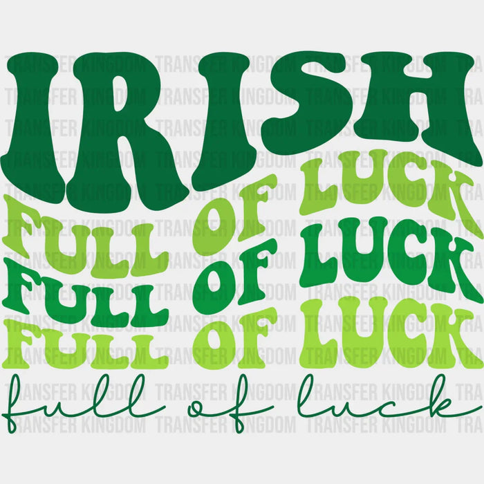 Irish Full Of Luck St. Patrick's Day Design - DTF heat transfer