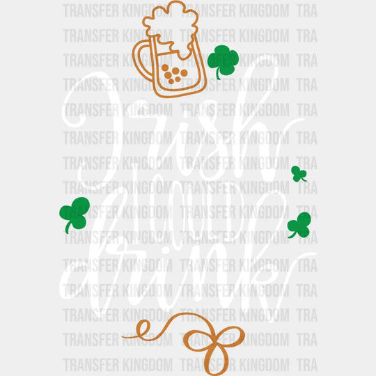 Irish I Could Drink St. Patrick's Day Design - DTF heat transfer - Transfer Kingdom