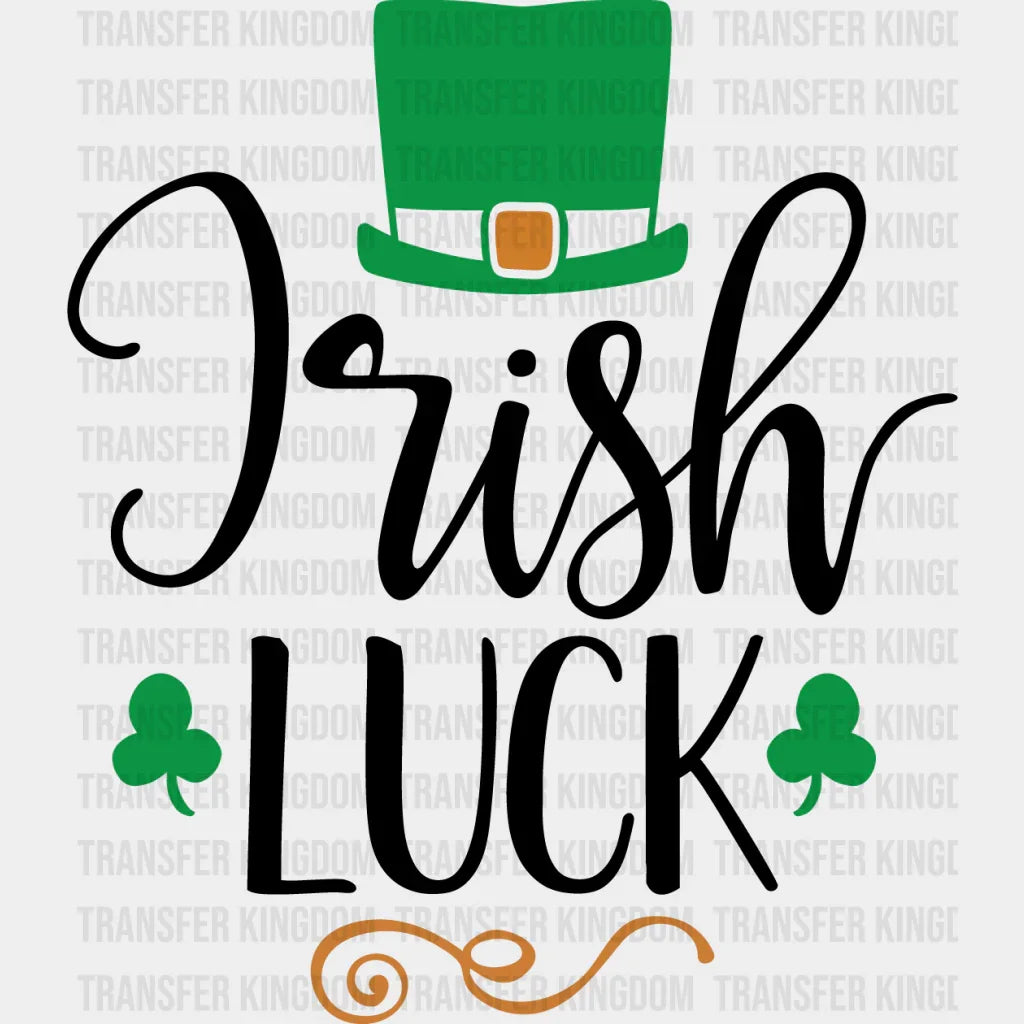 Irish Luck St. Patrick's Day Design - DTF heat transfer - Transfer Kingdom
