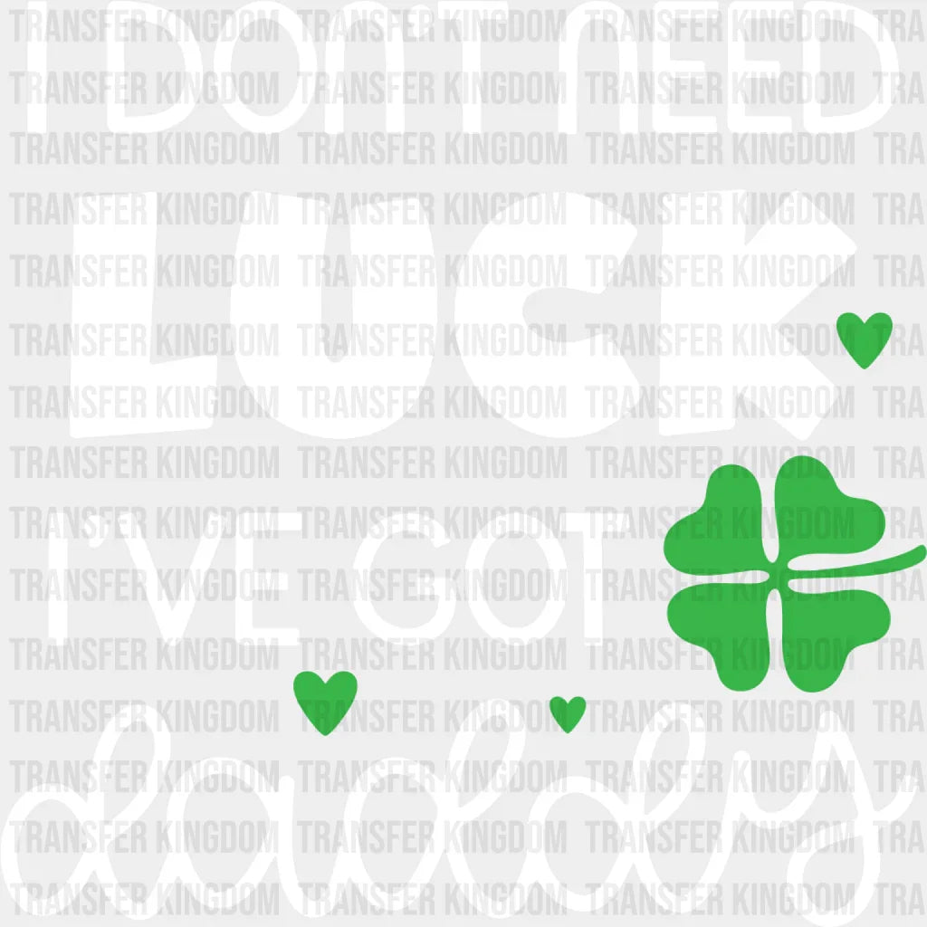 I've Got Daddy St. Patrick's Day Design - DTF heat transfer - Transfer Kingdom