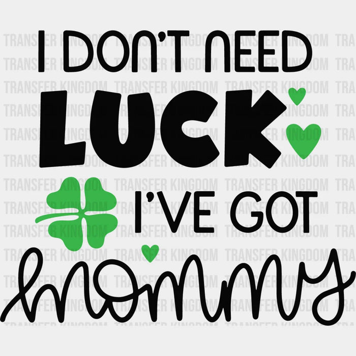 I've Got Mommy St. Patrick's Day Design - DTF heat transfer
