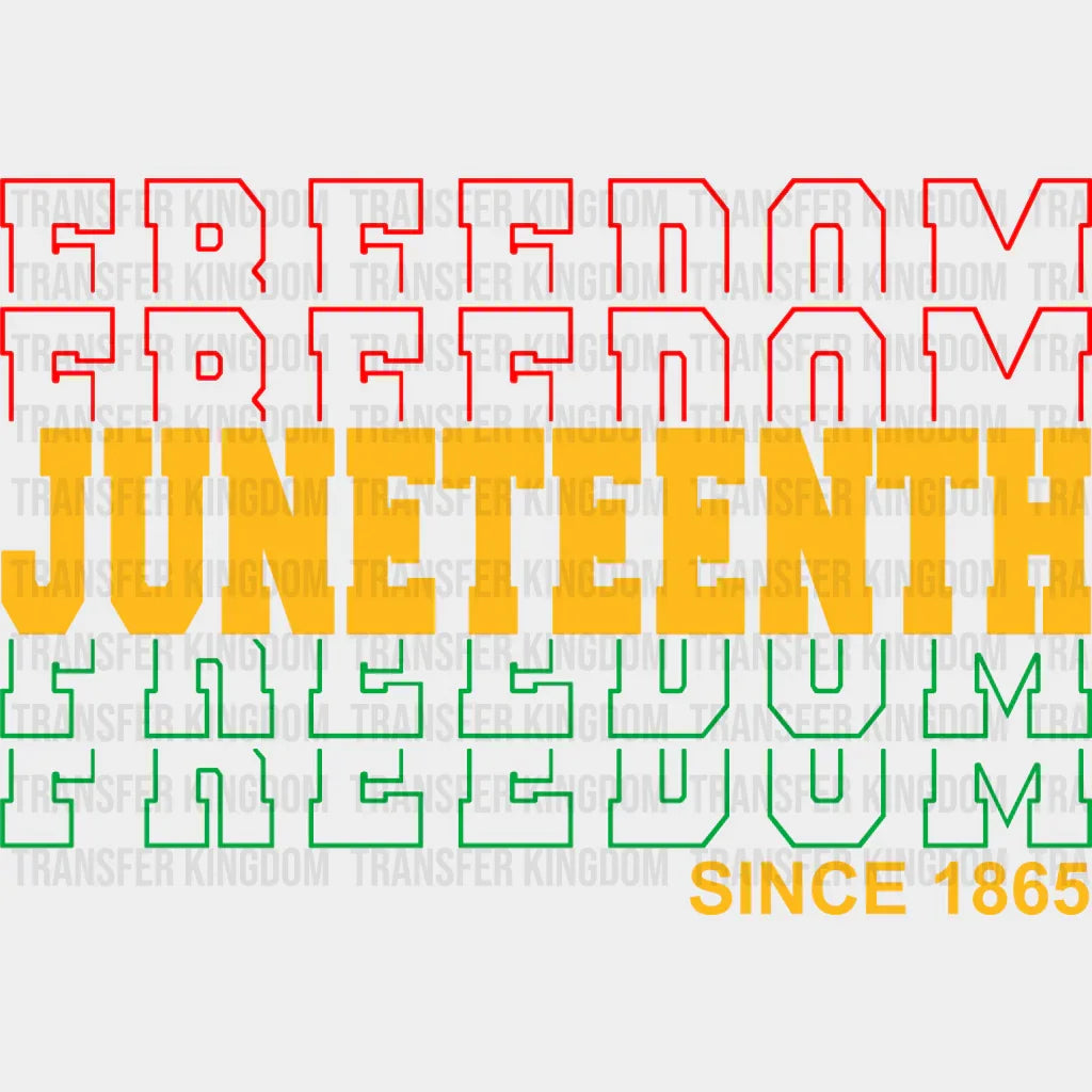 Juneteenth Freedom since 1865 BLM design- DTF heat transfer - Transfer Kingdom
