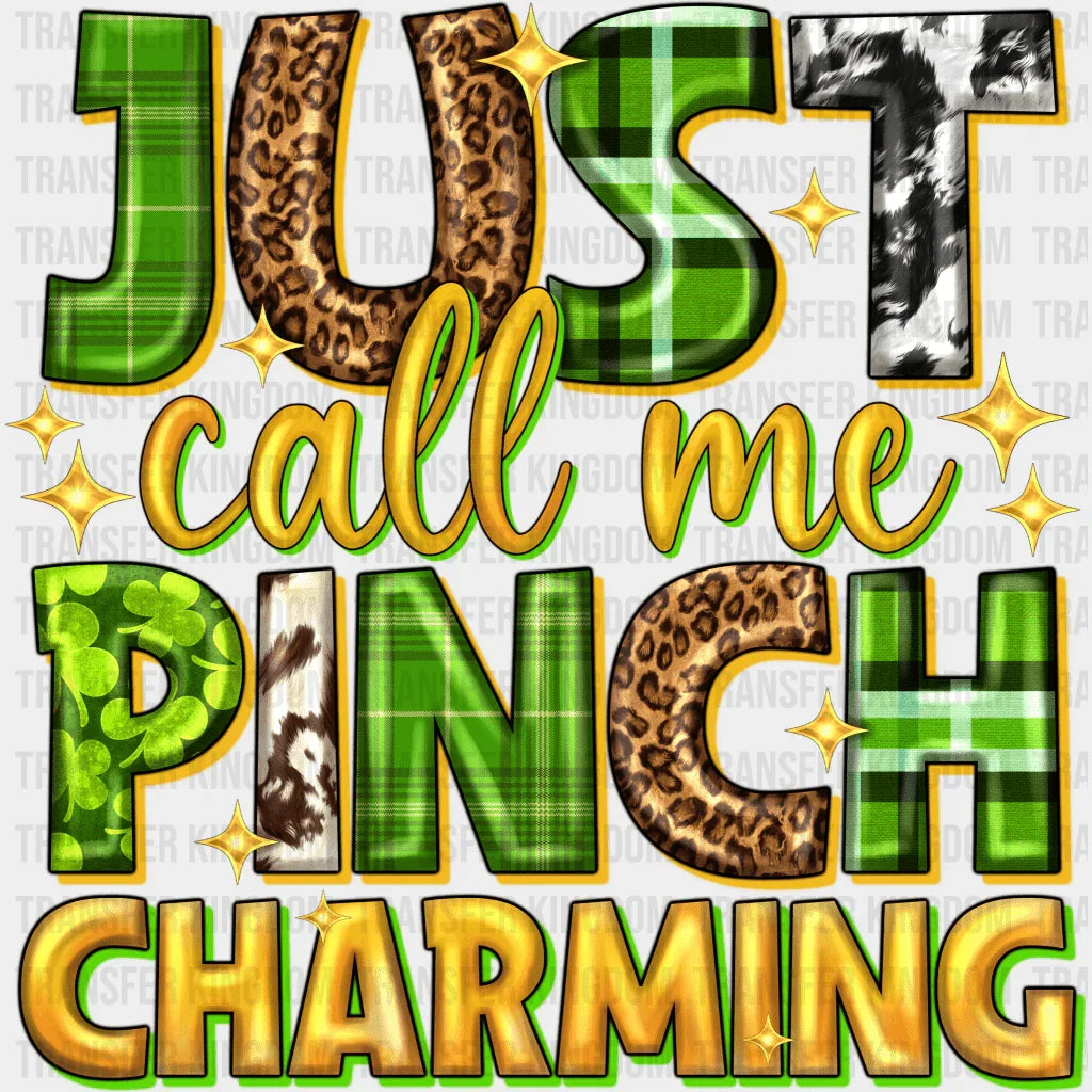 Just Call Me Pinch Charming St. Patrick's Day Design - DTF heat transfer - Transfer Kingdom