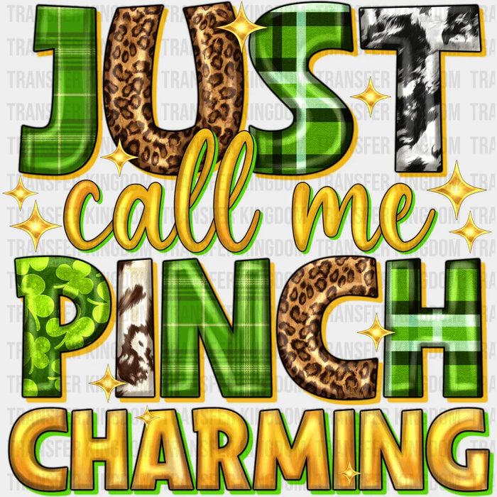 Just Call Me Pinch Charming St. Patrick's Day Design - DTF heat transfer