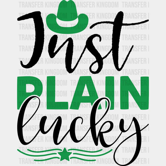 Just Plain Lucky St. Patrick's Day Design - DTF heat transfer