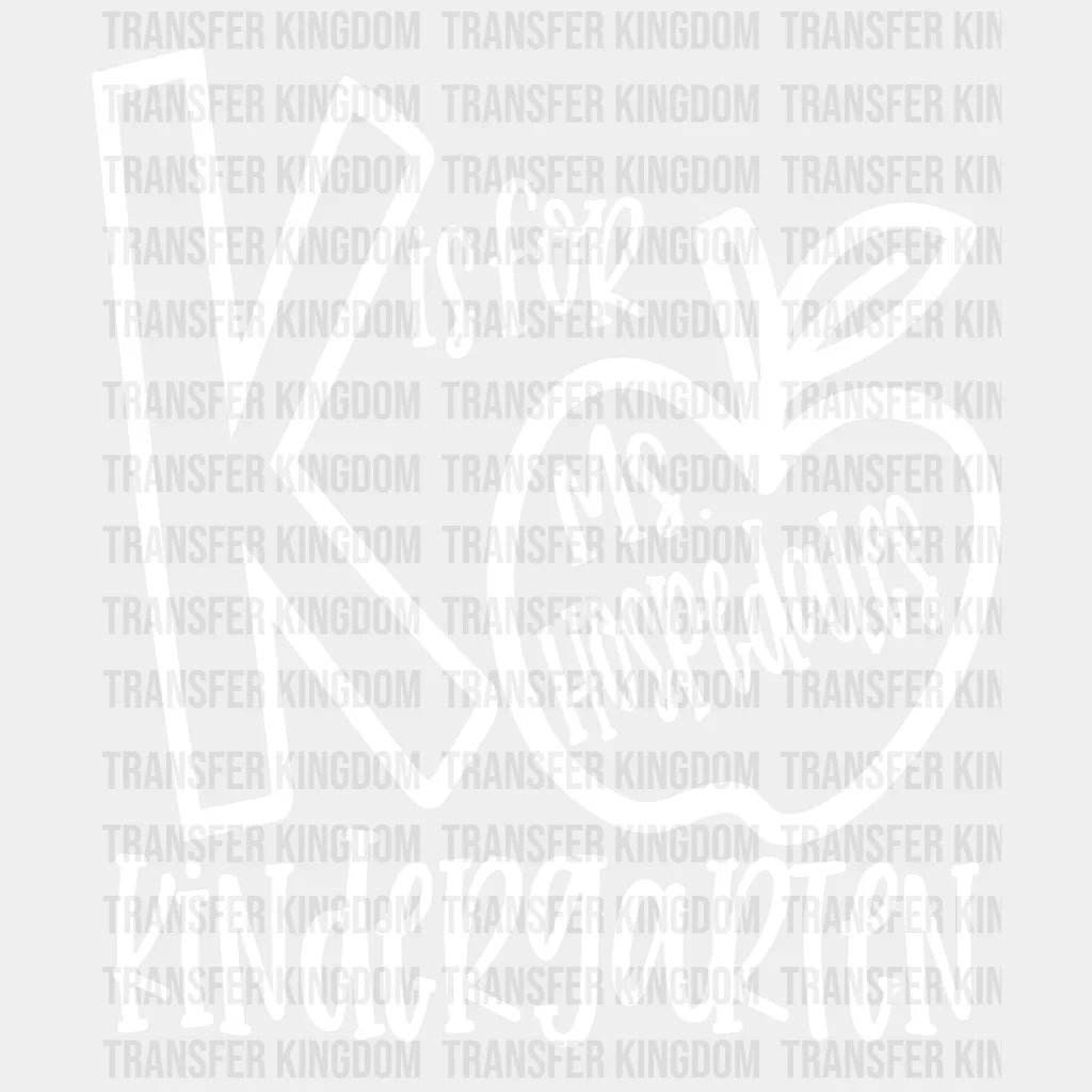 K Is For Kindergarten 100 Days Of School Design - DTF heat transfer - Transfer Kingdom