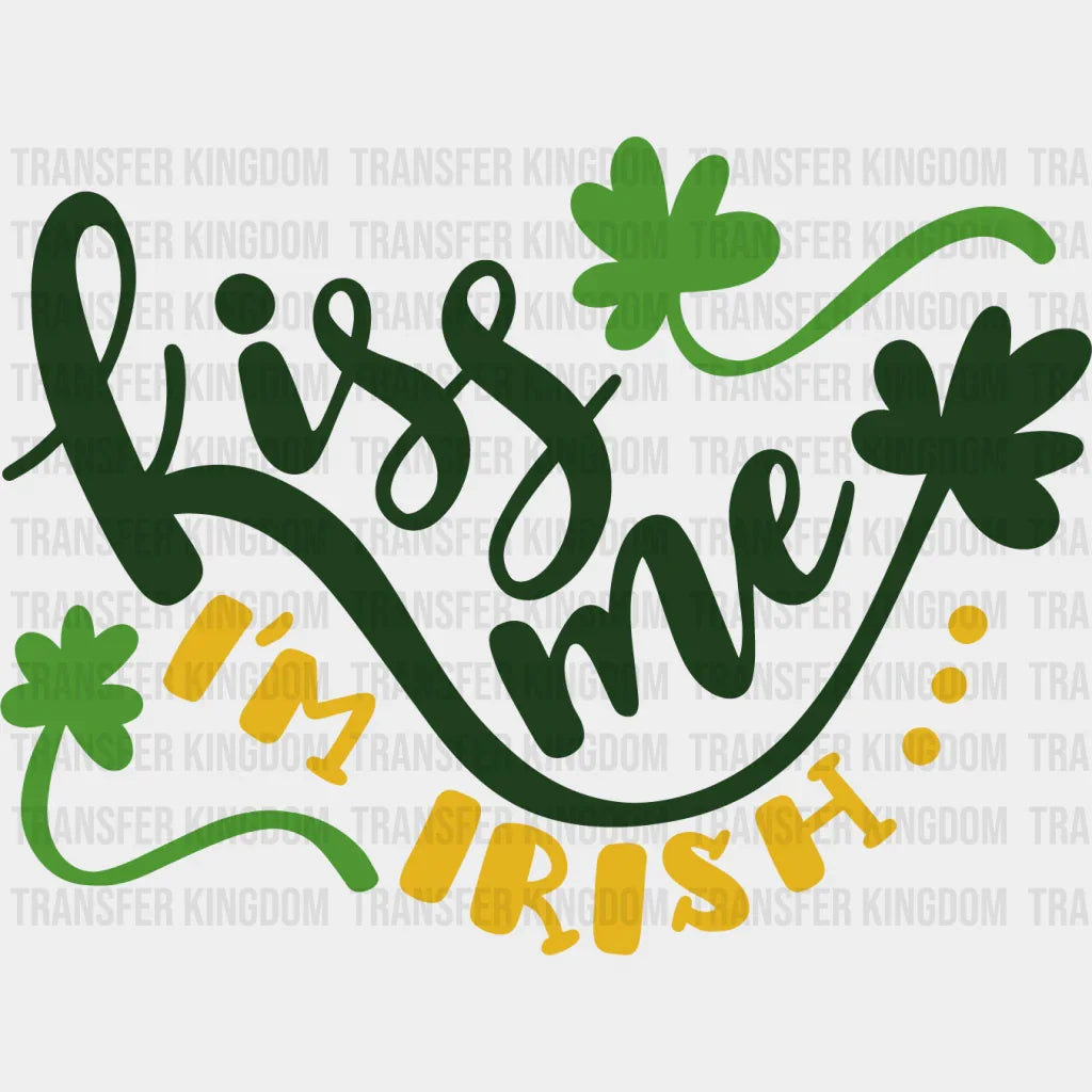 Kiss Me I'm Irish St. Patrick's Day Design - DTF heat transfer - Transfer Kingdom