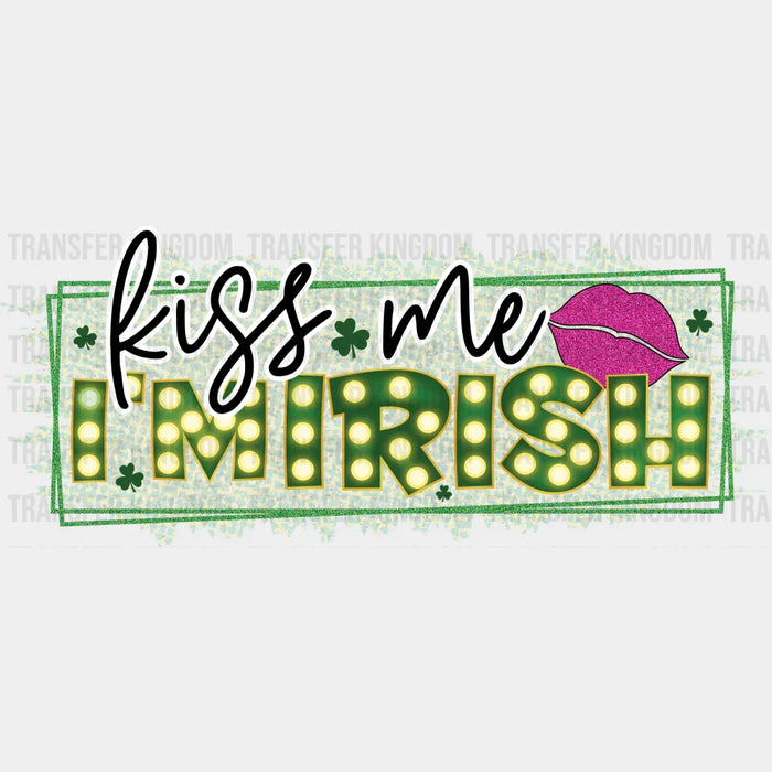 Kiss Me I'm Irish St. Patrick's Day Design - DTF heat transfer