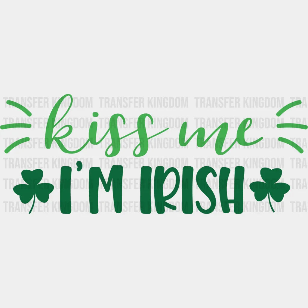 Kiss Me I'm Irish St. Patrick's Day Design - DTF heat transfer - Transfer Kingdom