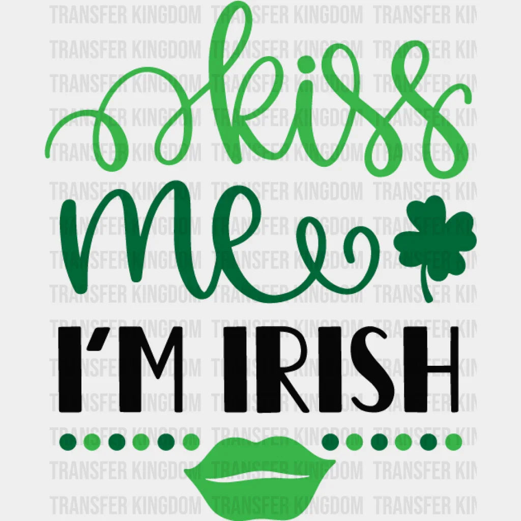 Kiss Me I'm Irish St. Patrick's Day Design - DTF heat transfer - Transfer Kingdom