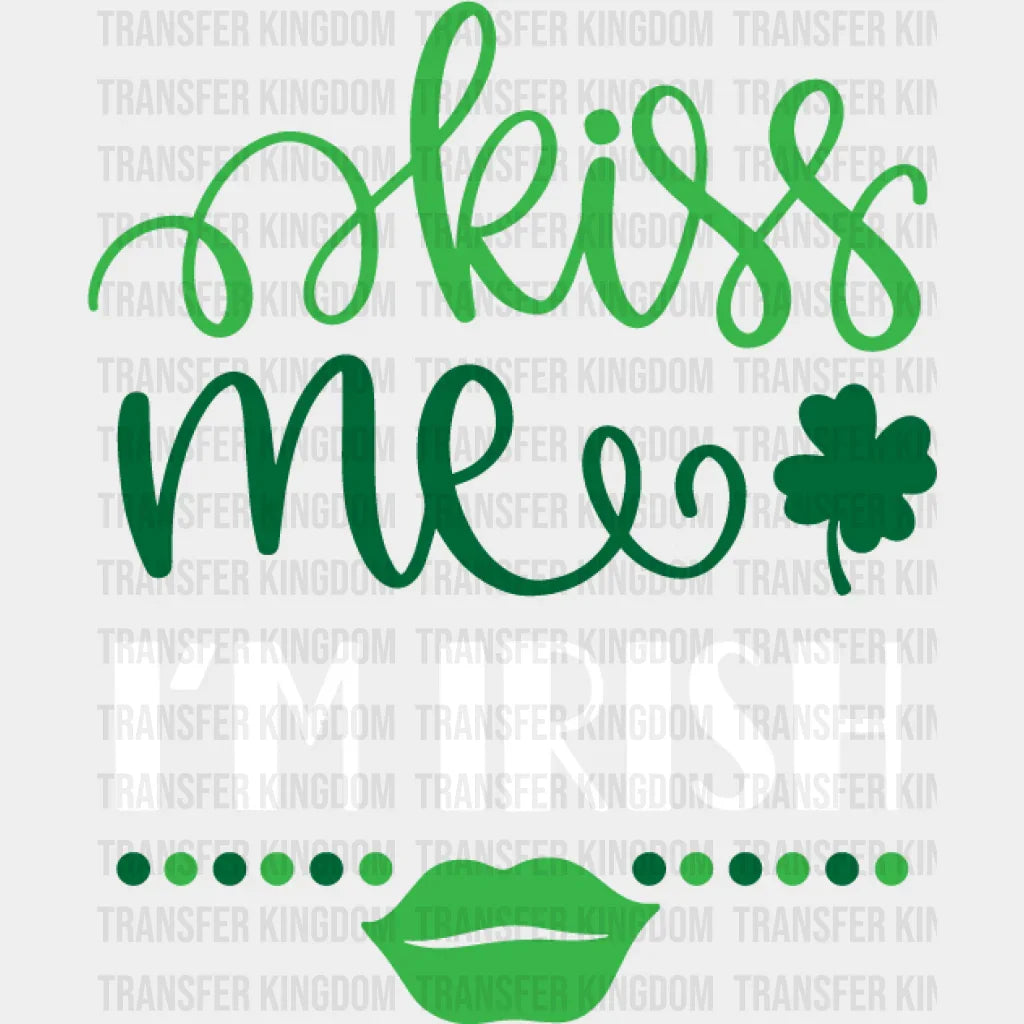 Kiss Me I'm Irish St. Patrick's Day Design - DTF heat transfer - Transfer Kingdom