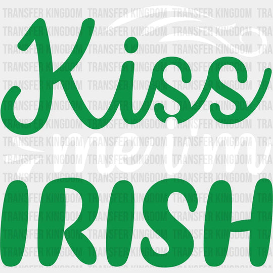 Kiss Me I'm Irish St. Patrick's Day Design - DTF heat transfer - Transfer Kingdom