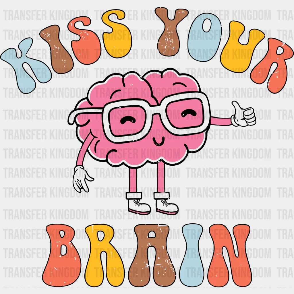 Kiss Your Brain 100 Days School Design - DTF heat transfer - Transfer Kingdom