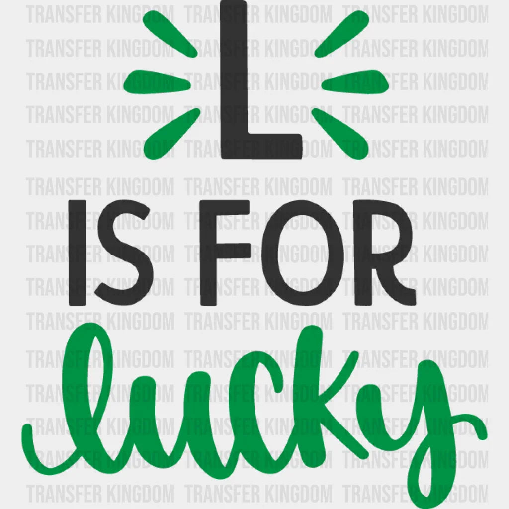 L Is For Lucky St. Patrick's Day Design - DTF heat transfer - Transfer Kingdom