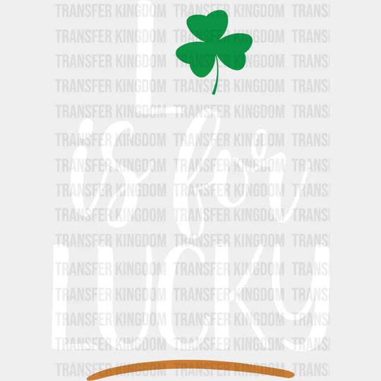 L Is For Lucky St. Patrick's Day Design - DTF heat transfer - Transfer Kingdom