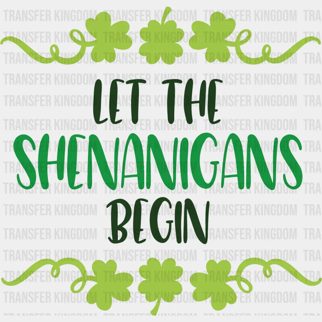 Let The Shenanigans Begin St. Patrick's Day Design - DTF heat transfer - Transfer Kingdom