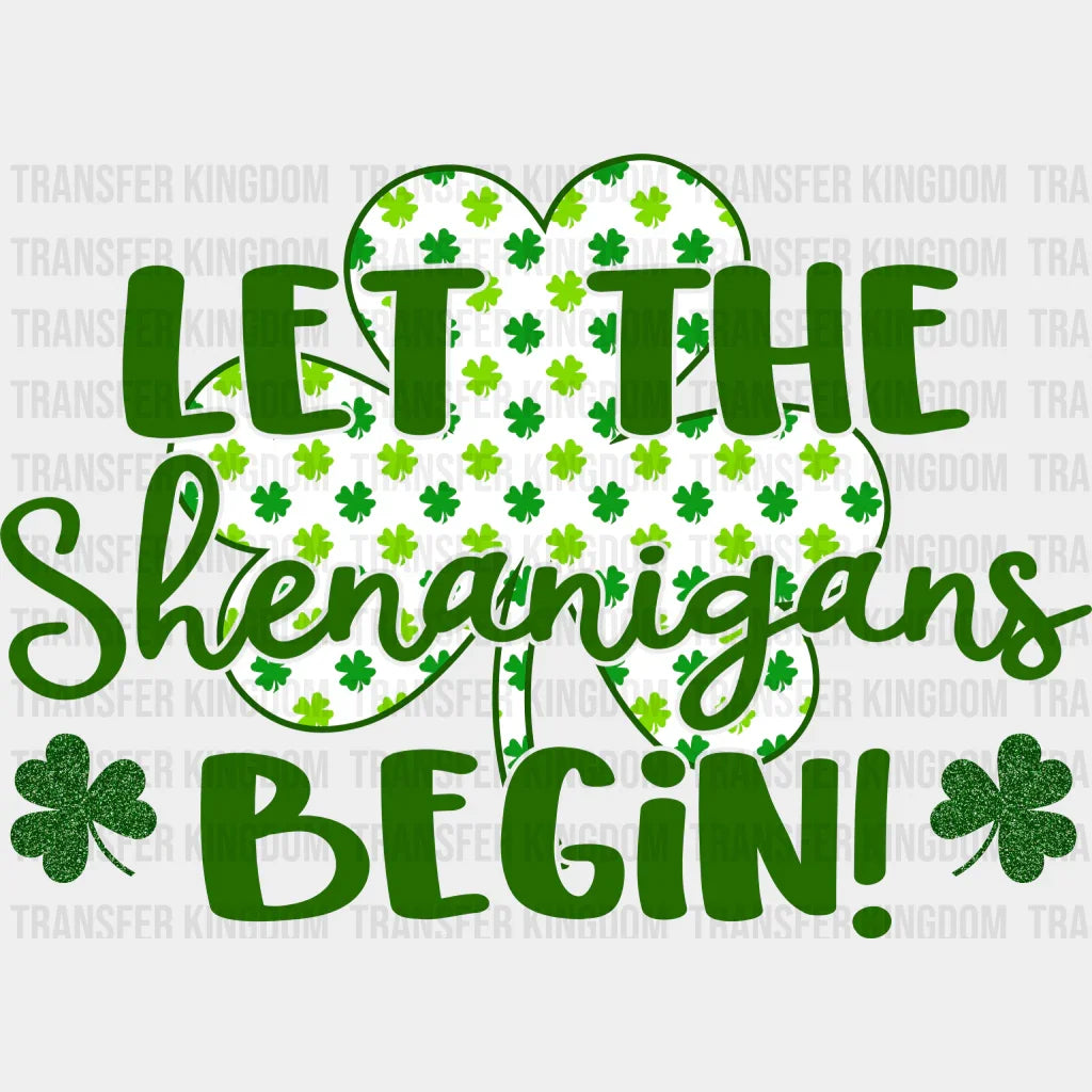 Let The Shenanigans Begin St. Patrick's Day Design - DTF heat transfer - Transfer Kingdom