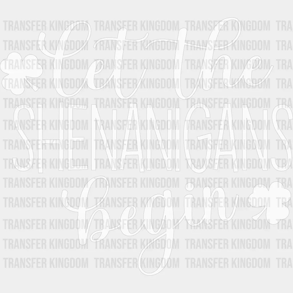 Let The Shenanigans Begin St. Patrick's Day Design - DTF heat transfer - Transfer Kingdom
