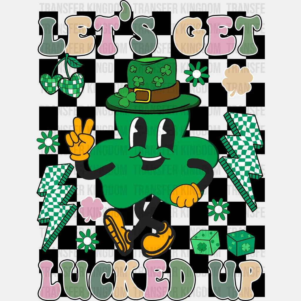 Let's Get Lucked Up St. Patrick's Day Design - DTF heat transfer - Transfer Kingdom