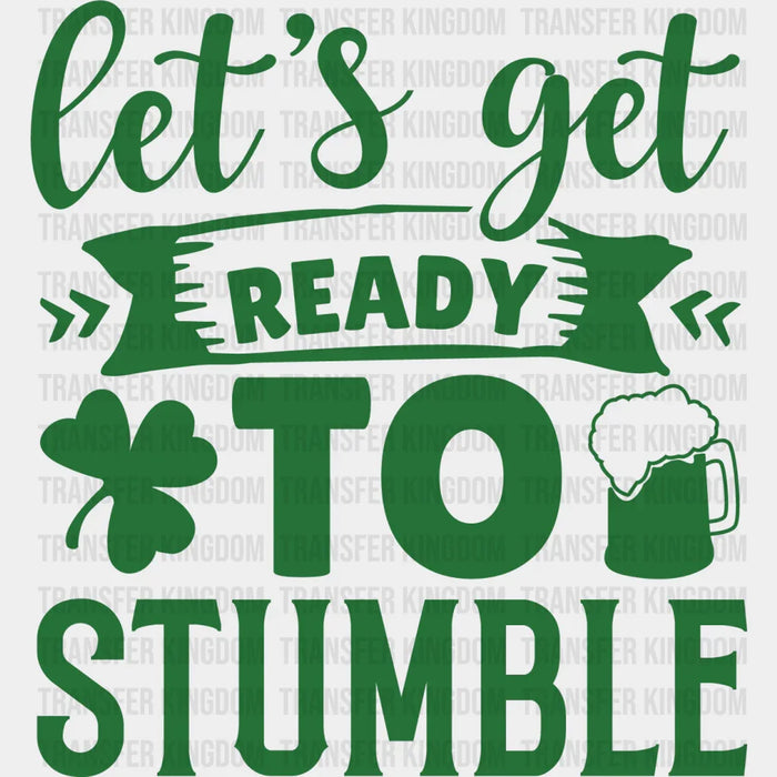 Let's Get Ready To Stumble Clover & Beer St. Patrick's Day Design - DTF heat transfer