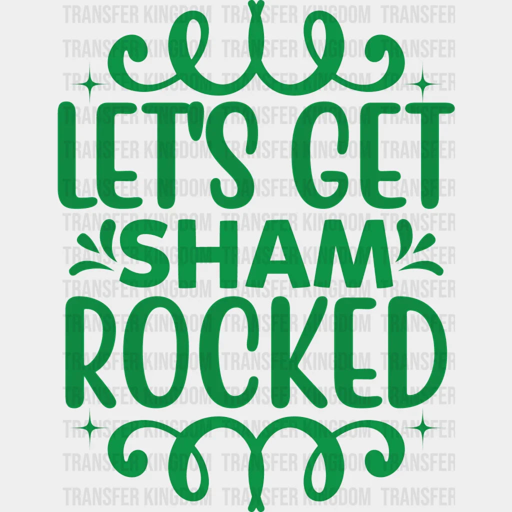 Let's Get ShamRocked St. Patrick's Day Design - DTF heat transfer - Transfer Kingdom
