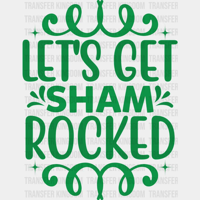 Let's Get ShamRocked St. Patrick's Day Design - DTF transfer
