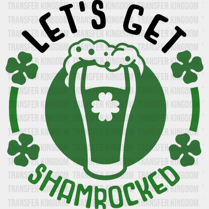 Let's Get Shamrocked Beer Clover Design - St. Patrick's Day DTF heat transfer