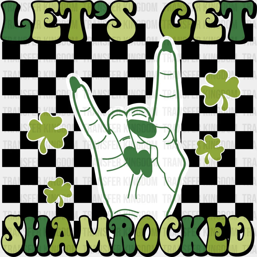 Let's Get Shamrocked St. Patrick's Day Design - DTF heat transfer - Transfer Kingdom