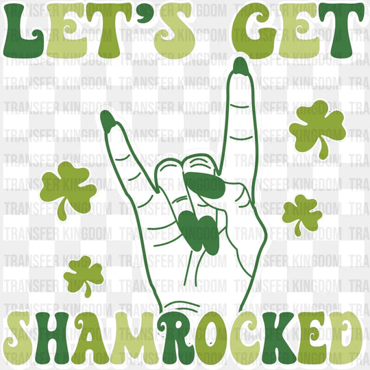Let's Get Shamrocked St. Patrick's Day Design - DTF heat transfer - Transfer Kingdom