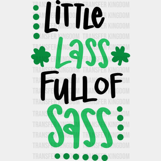 Little Lass Full Of Sass St. Patrick's Day Design - DTF heat transfer - Transfer Kingdom