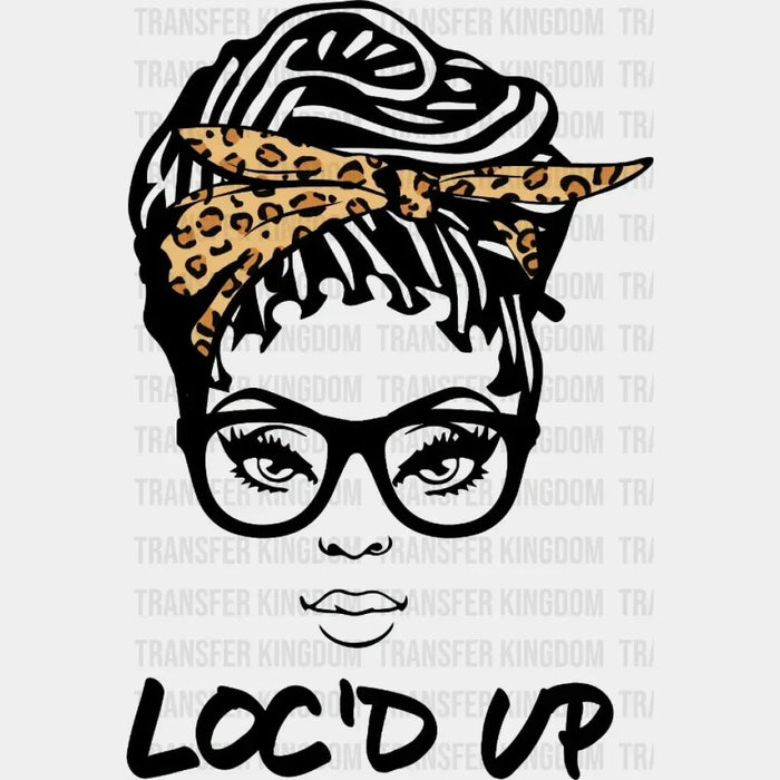Loc'd Up Black Women Natural Hair Design - DTF heat transfer