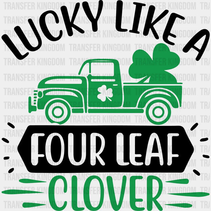 Luck Like A Four Leaf Clover St. Patrick's Day Design - DTF heat transfer