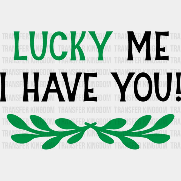 Luck Me St. Patrick's Day Design - DTF heat transfer