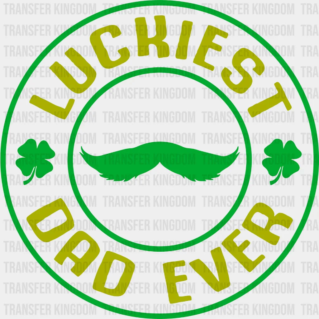 Luckiest Dad Ever Design - DTF heat transfer - Transfer Kingdom