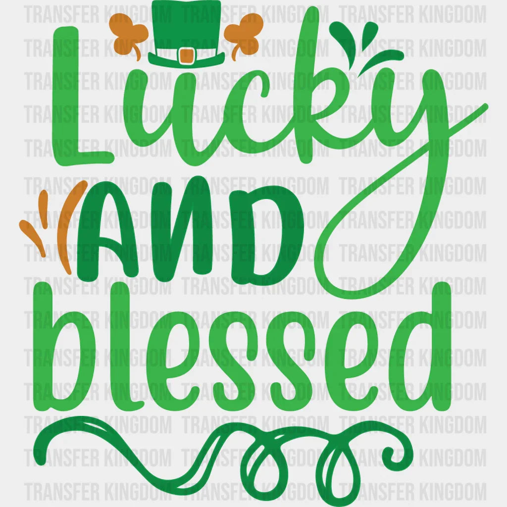 Lucky And Blessed St. Patrick's Day Design - DTF heat transfer - Transfer Kingdom