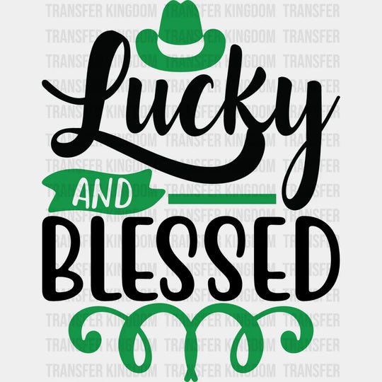 Lucky And Blessed St. Patrick's Day Design - DTF heat transfer - Transfer Kingdom