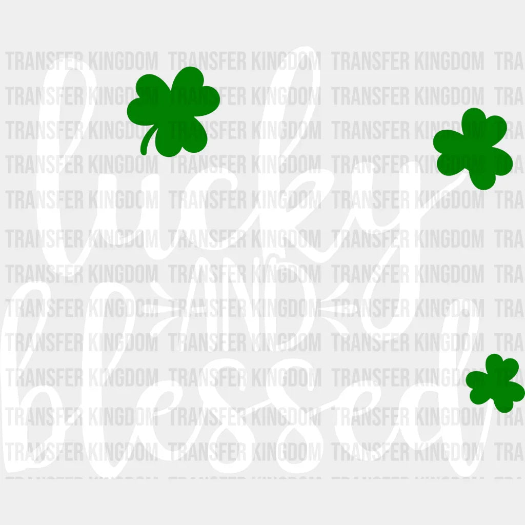 Lucky And Blessed St. Patrick's Day Design - DTF heat transfer - Transfer Kingdom
