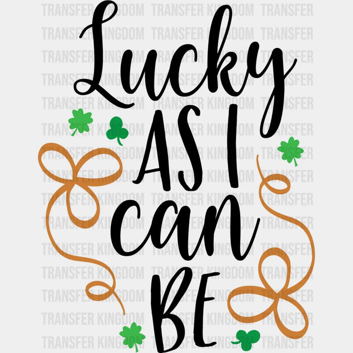 Lucky As I Can Be St. Patrick's Day Clovers Brown Design - DTF heat transfer