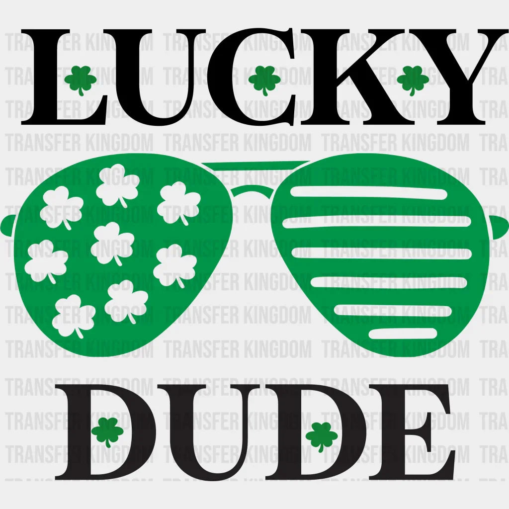 Lucky Dude St. Patrick's Day Design - DTF heat transfer - Transfer Kingdom
