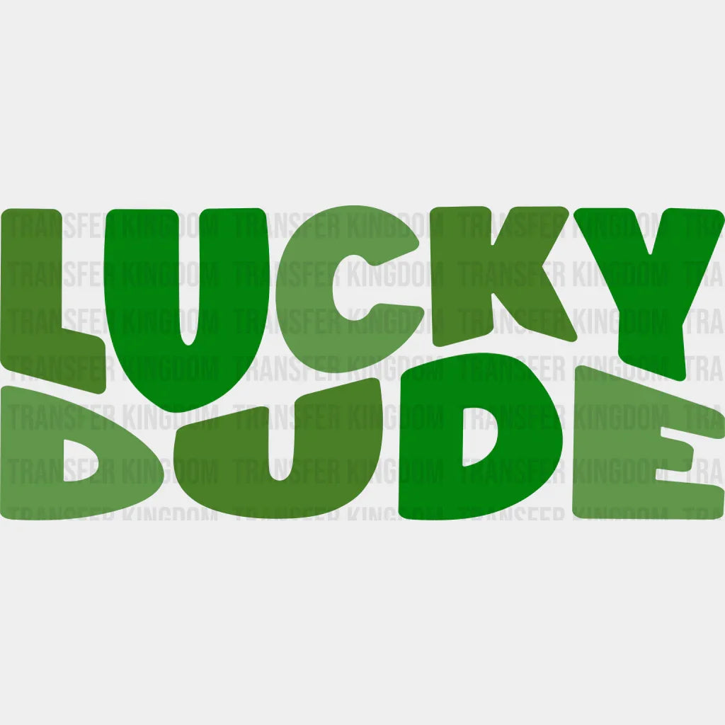 Lucky Dude St. Patrick's Day Design - DTF heat transfer - Transfer Kingdom