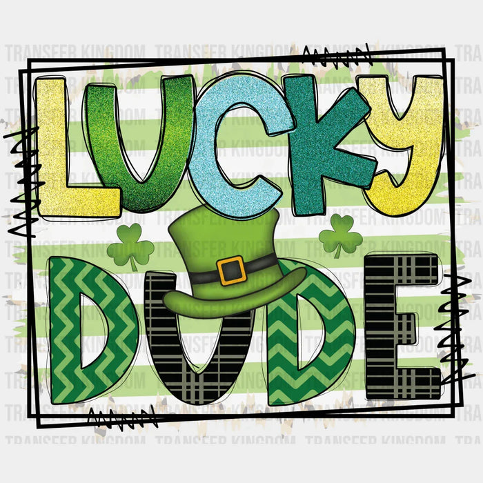 Lucky Dude St. Patrick's Day Design - DTF heat transfer