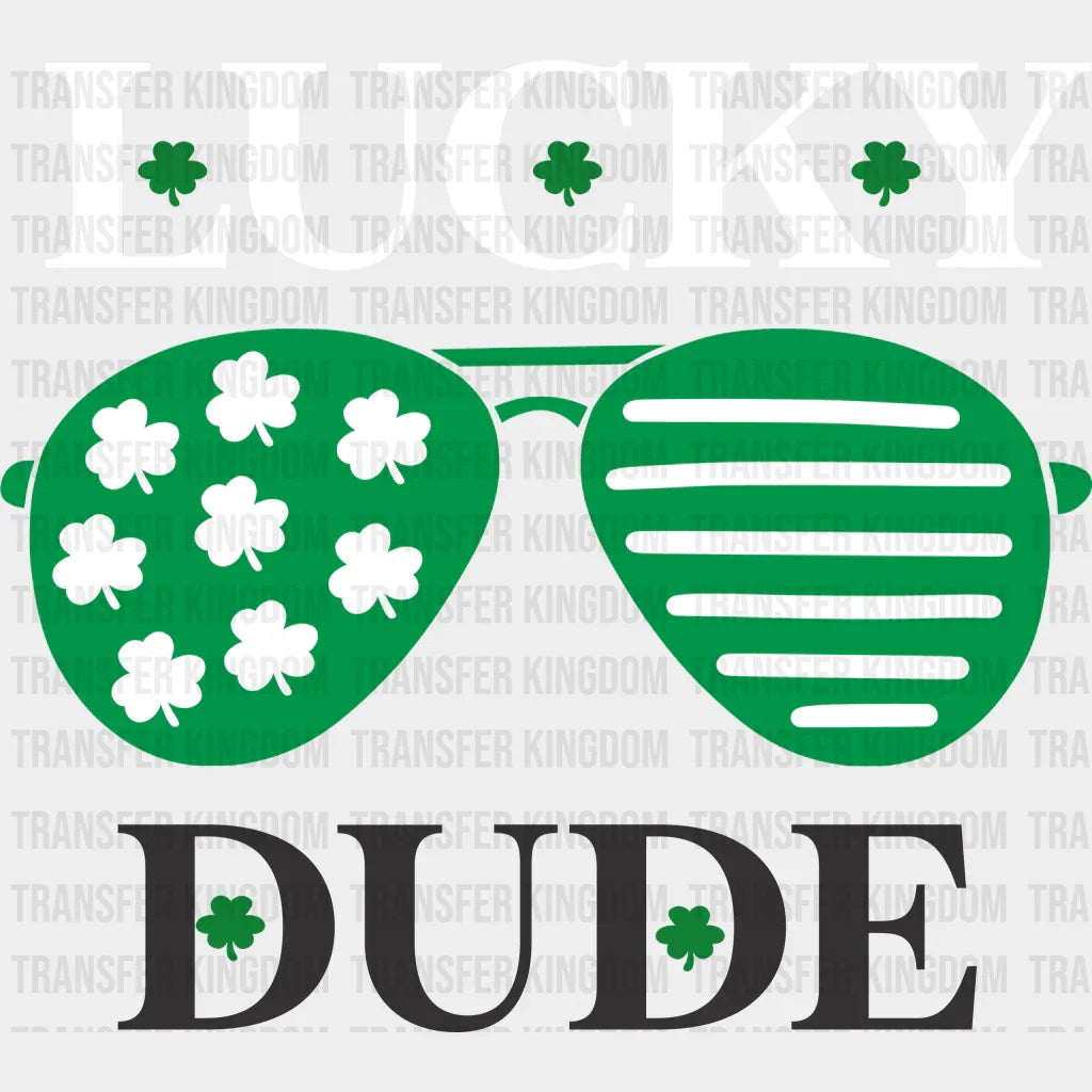 Lucky Dude St. Patrick's Day Design - DTF heat transfer - Transfer Kingdom
