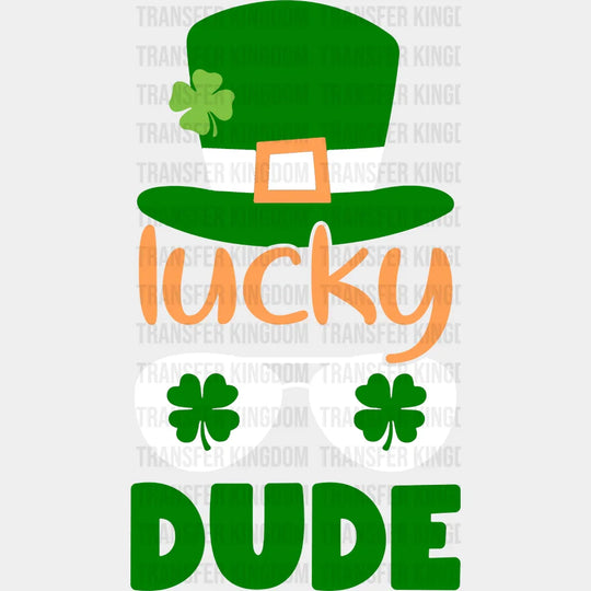 Lucky Dude St. Patrick's Day Design - DTF heat transfer - Transfer Kingdom