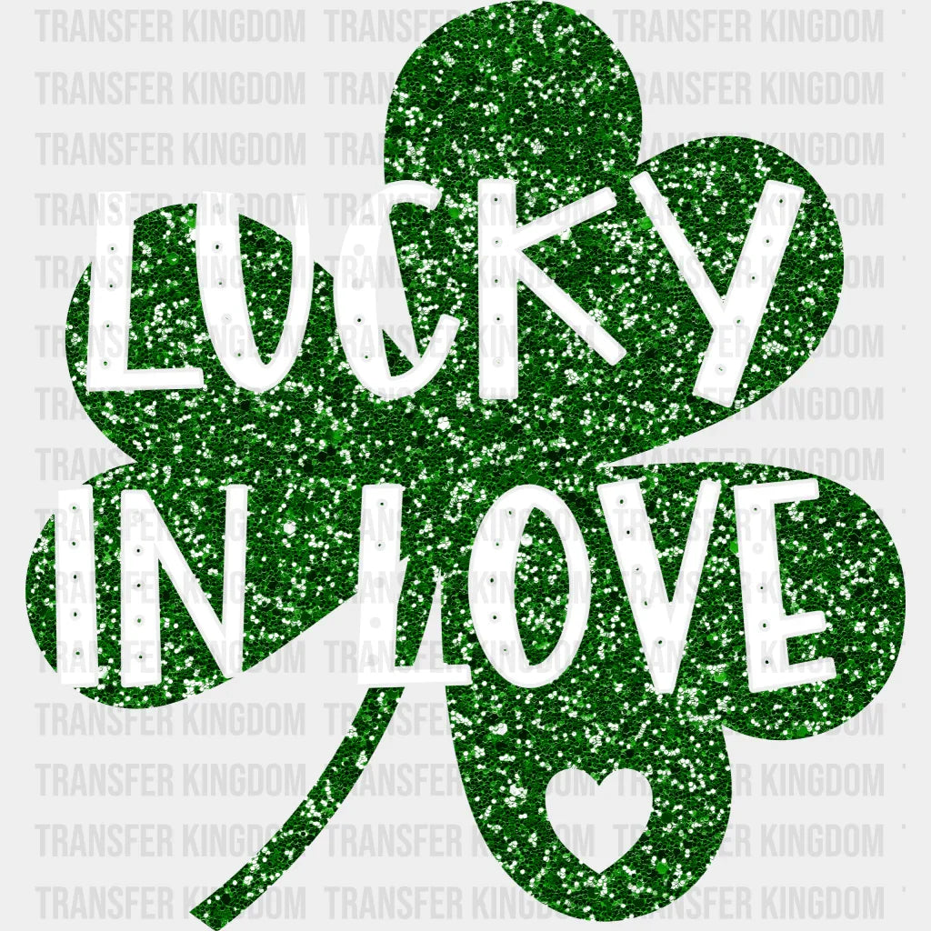 Lucky In Love St. Patrick's Day Design - DTF heat transfer - Transfer Kingdom