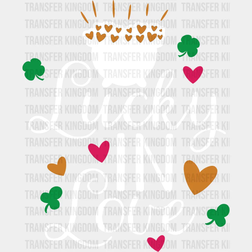 Lucky In Love St. Patrick's Day Design - DTF heat transfer - Transfer Kingdom