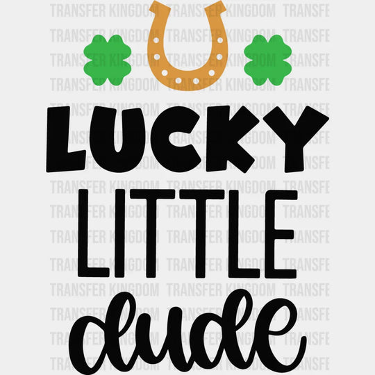 Lucky Little Dude St. Patrick's Day Design - DTF heat transfer - Transfer Kingdom