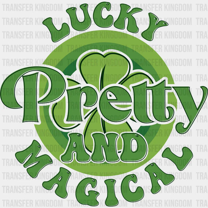 Lucky Pretty And Magical St. Patrick's Day Design - DTF heat transfer
