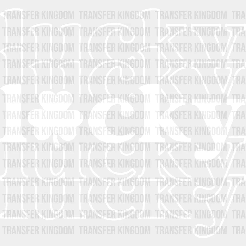 Lucky Lucky St. Patrick's Day Design - DTF heat transfer - Transfer Kingdom