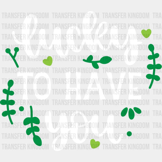 Lucky To Have You St. Patrick's Day Design - DTF heat transfer - Transfer Kingdom
